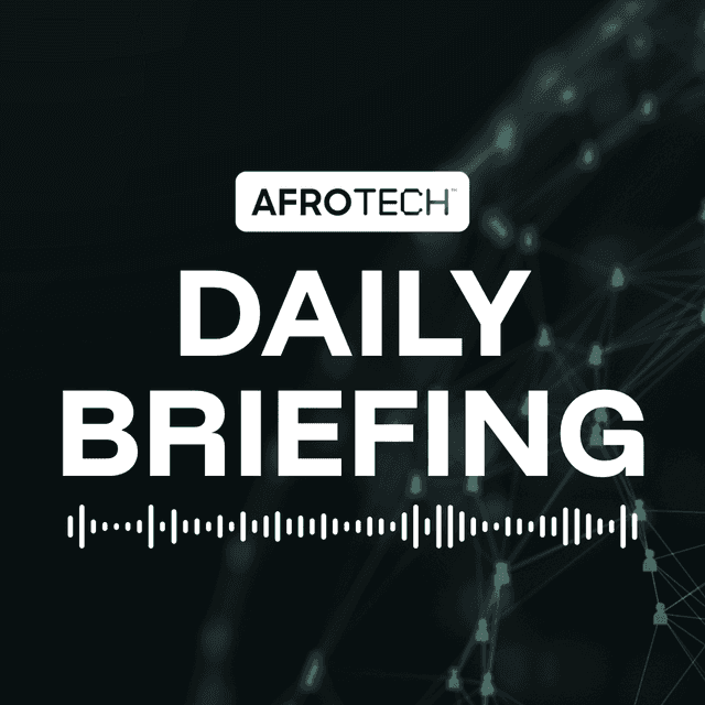 AfroTech Daily Briefing